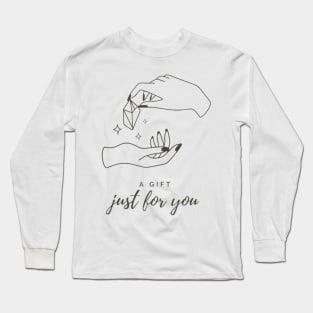 A gift just for you Long Sleeve T-Shirt